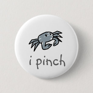 I Pinch 6 Cm Round Badge