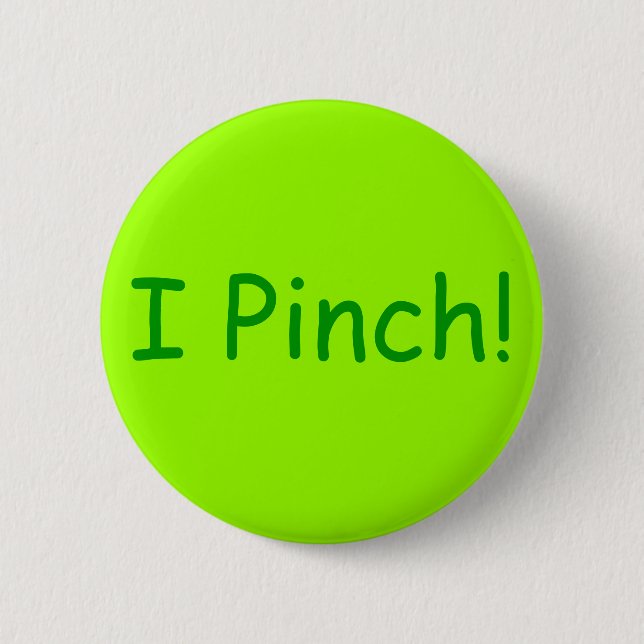 I Pinch! 6 Cm Round Badge (Front)