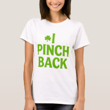 I Pinch Back Funny St. Patrick’s Day Shamrock