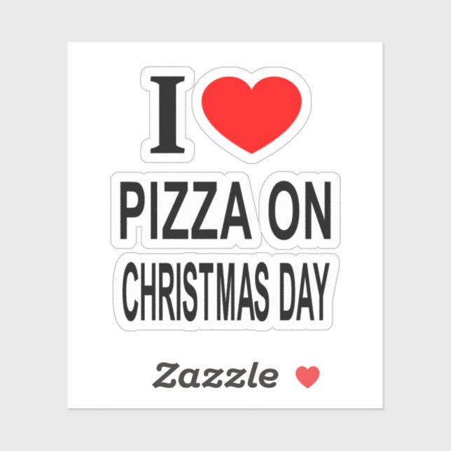 I ❤️ PIZZA ON CHRISTMAS DAY I LOVE PIZZA ON Vinyl (Sheet)