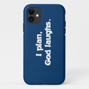 I Plan God Laughs Funny Recovery Spiritual Quote iPhone 11 Case