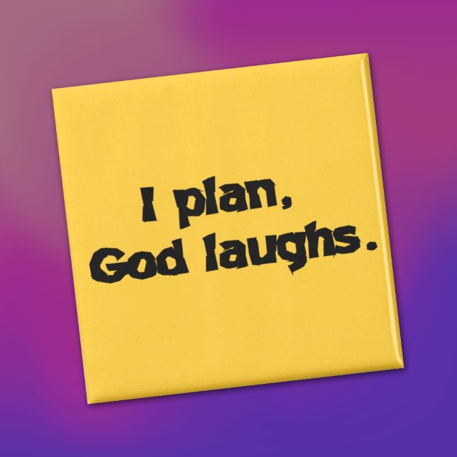 I Plan God Laughs Funny Recovery Spiritual Quote Magnet (A fun magnet that reminds you who's really in charge!)