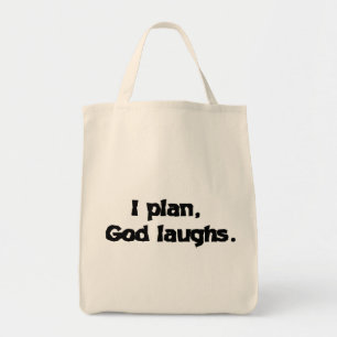 I plan God laughs Tote Bag