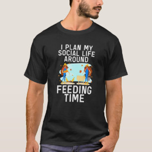 I Plan My Social Life Around Feeding Time Farm Lov T-Shirt