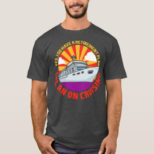I Plan On Cruising T-Shirt
