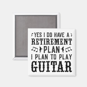 I Plan To Play Guitar Retirement Plan Funny Saying Magnet