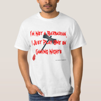 I play a Barbarian T-Shirt