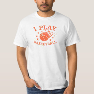 I play Basketball. Sports player T-Shirt