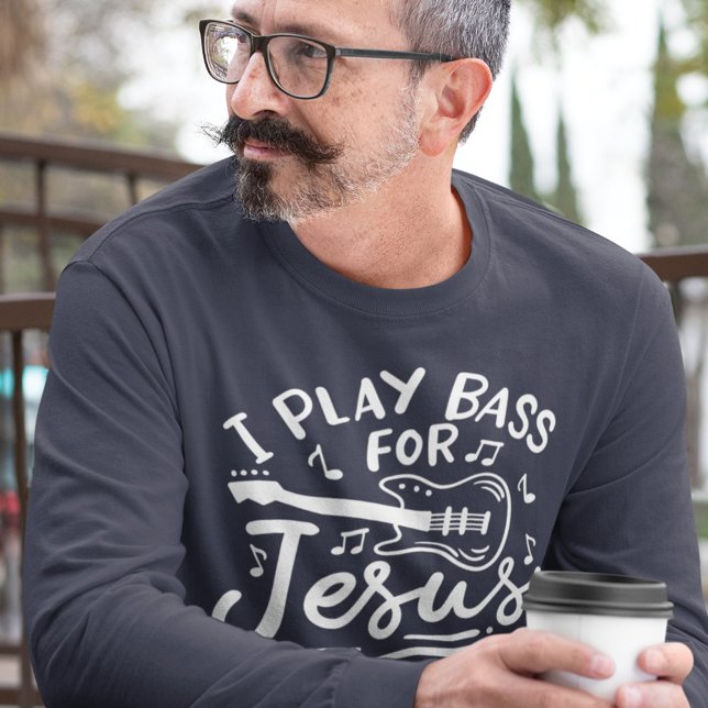 I Play Bass For Jesus Christian Guitarist T-Shirt (Creator Uploaded)