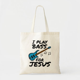 I Play Bass For Jesus, Church Bassist Tote Bag