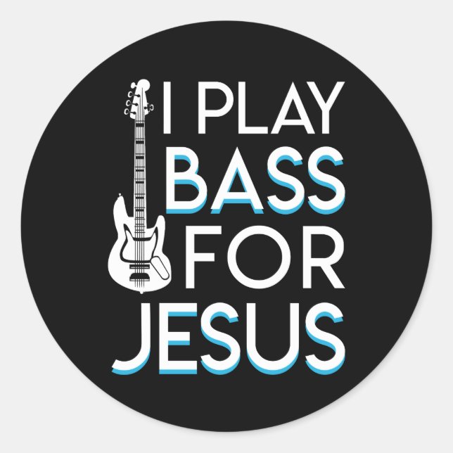 I Play Bass Jesus Christian Bass Guitar Classic Round Sticker (Front)