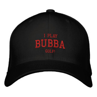 I Play Bubba Golf! Embroidered hat