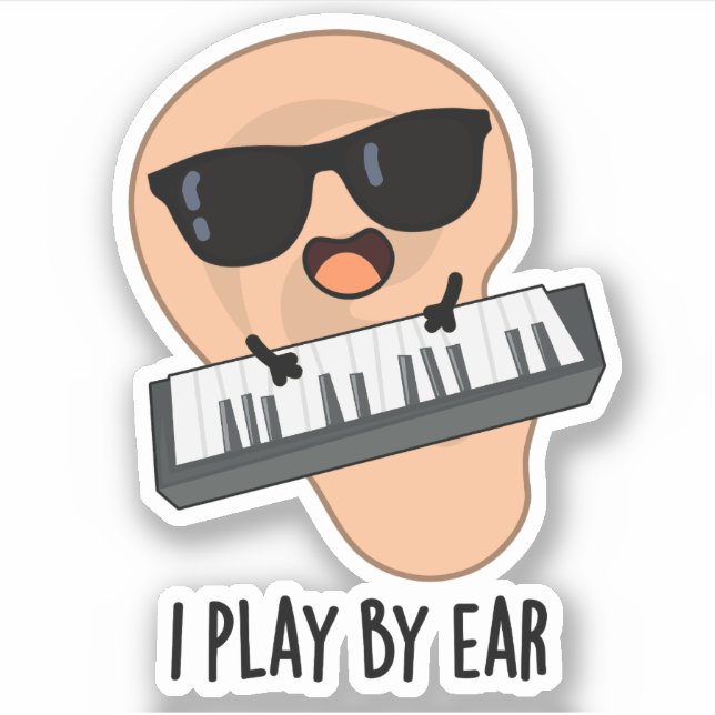 I Play By Ear Funny Music Pun  (Front)