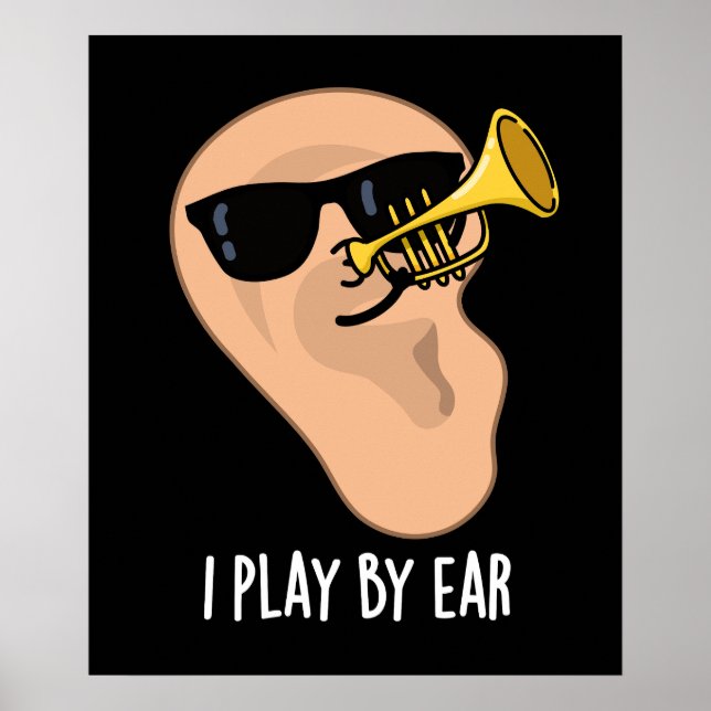 I Play By Ear Funny Music Pun Dark BG Poster (Front)