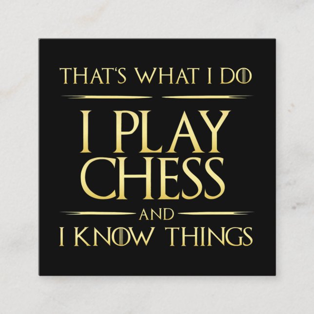 i play chess and i know things chess player square business card (Front)