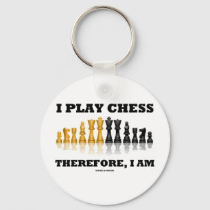 I Play Chess Therefore, I Am (Chess Set) Key Ring