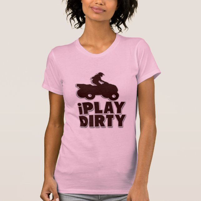 I Play Dirty Funny Motocross Dirt Bike T-Shirt (Front)