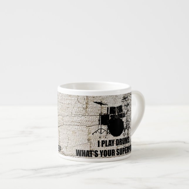 I PLAY DRUMS, WHAT'S YOUR SUPERPOWER? ESPRESSO CUP (Front Right)