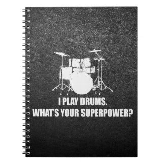 I PLAY DRUMS, WHAT'S YOUR SUPERPOWER? SPIRAL NOTEBOOK