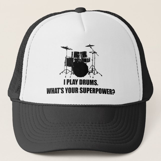 I PLAY DRUMS, WHAT'S YOUR SUPERPOWER? TRUCKER HAT (Front)