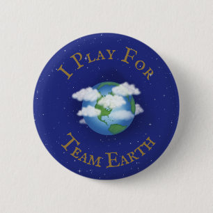 "I Play For Team Earth" Custom Global Activism 6 Cm Round Badge