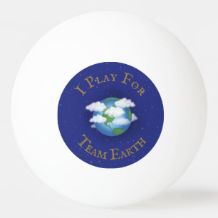 "I Play For Team Earth" Custom Global Activism Ping Pong Ball