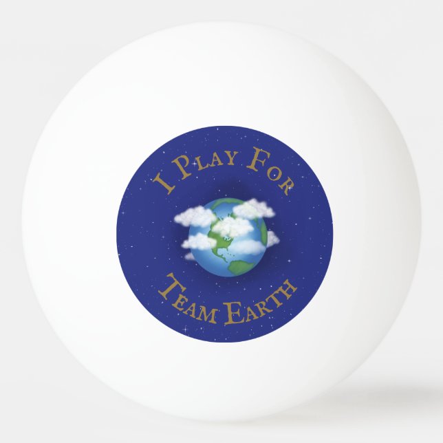 "I Play For Team Earth" Custom Global Activism Ping Pong Ball (Front)