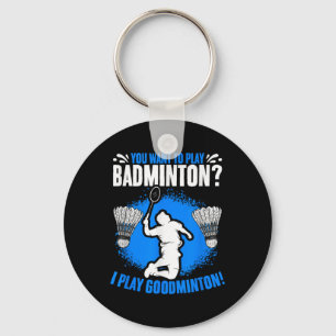 I Play Goodminton Racket Shuttle Hobby Badminton P Key Ring