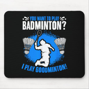 I Play Goodminton Racket Shuttle Hobby Badminton P Mouse Pad