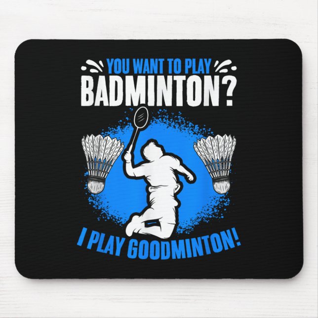 I Play Goodminton Racket Shuttle Hobby Badminton P Mouse Pad (Front)