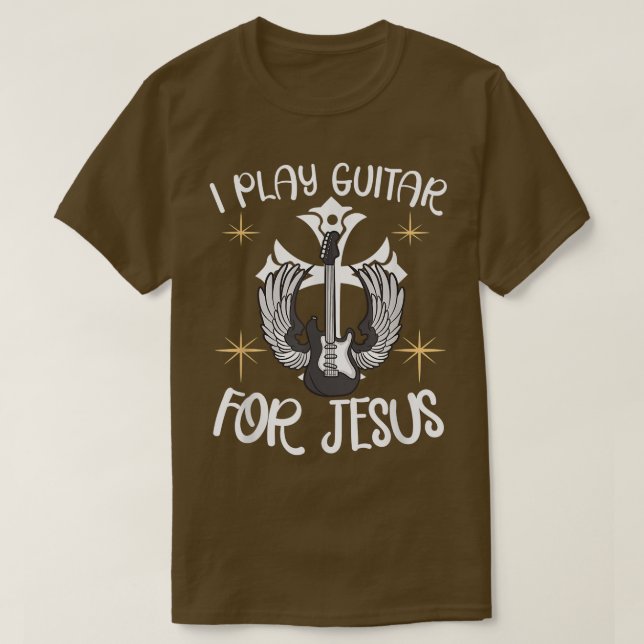 I Play Guitar For Jesus Christian Guitarist Guitar T-Shirt (Design Front)