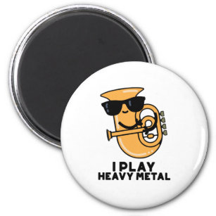 I Play Heavy Metal Funny Music Tuba Pun  Magnet
