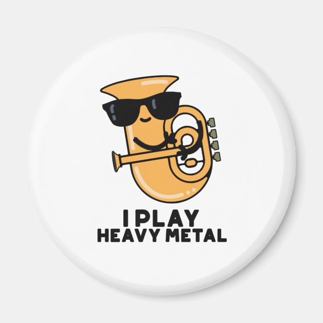 I Play Heavy Metal Funny Music Tuba Pun  Magnet (Front)