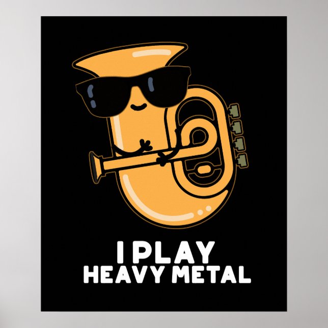 I Play Heavy Metal Funny Tuba Pun Dark BG Poster (Front)