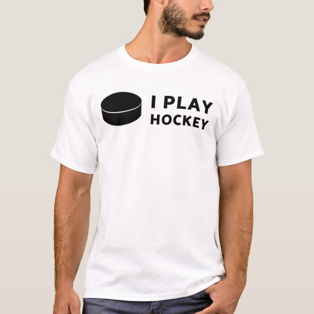 I play hockey ! T-Shirt (Front)