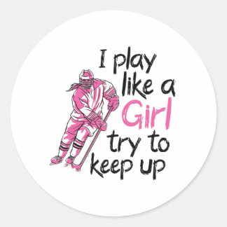 I play like a girl ice hockey classic round sticker