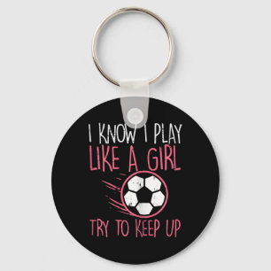 I Play Like Girl Soccer Cute Football Player Girls Key Ring