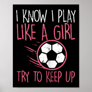 I Play Like Girl Soccer Cute Football Player Girls Poster