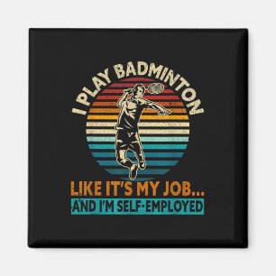 I Play Like Its My Job &amp; Im Self-employed Funn Magnet