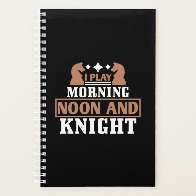 I Play Morning Noon And Knight Planner (Front)