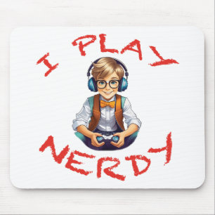 I play nerdy gamer boy mouse pad