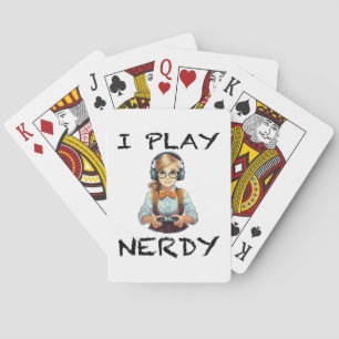 I play nerdy gamer girl playing cards