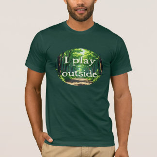 I Play Outside T-Shirt