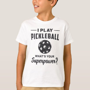 I Play Pickleball What's Your Superpower Ball Dink T-Shirt