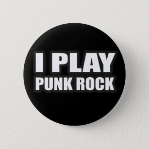 I PLAY PUNK ROCK for punk band girls an guys 6 Cm Round Badge