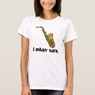 I Play Sax T-Shirt