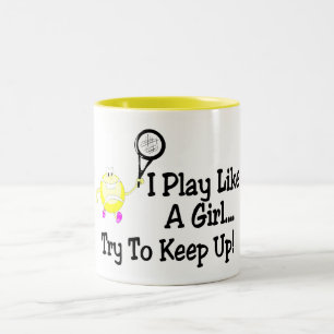 I Play Tennis Like A Girl Try To Keep Up Two-Tone Coffee Mug