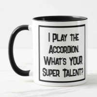 I Play the Accordion. What's YOUR Super Talent?