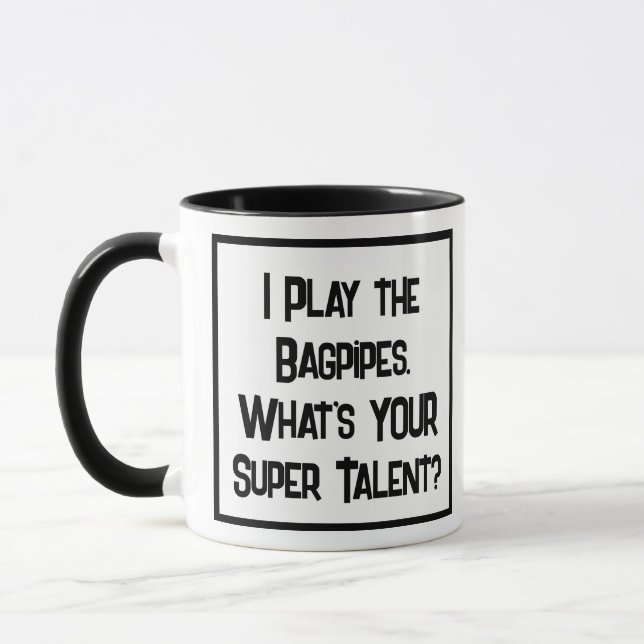 I Play the Bagpipes. What's YOUR Super Talent? Mug (Left)