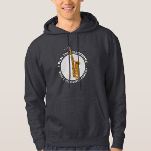 I Play The Saxophone What's Your Super Power? Hoodie